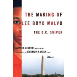 The Making of Lee Boyd Malvo: The D.C. Sniper