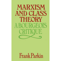 Marxism and Class Theory: A Bourgeois Critique