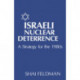 Israeli Nuclear Deterrence: A Strategy for the 1980s