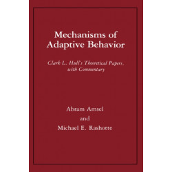 Mechanisms of Adaptive Behavior: Clark L. Hull's Theoretical Papers, with Commentary