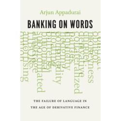 Banking on Words: The Failure of Language in the Age of Derivative Finance
