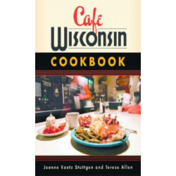Cafe Wisconsin Cookbook