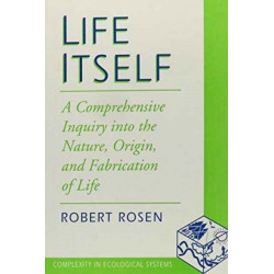 Life Itself: A Comprehensive Inquiry Into the Nature, Origin, and Fabrication of Life