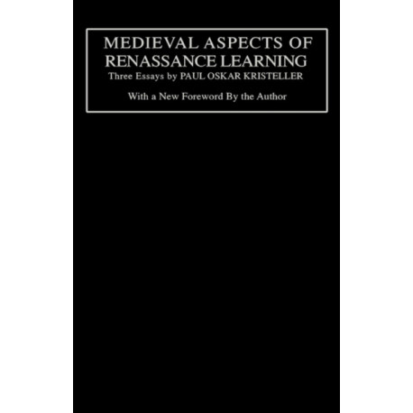 Medieval Aspects of Renaissance Learning