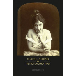Charles Ellis Johnson and the Erotic Mormon Image
