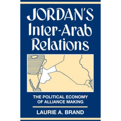 Jordan's Inter-Arab Relations: The Political Economy of Alliance-Making