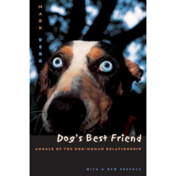 Dog's Best Friend: Annals of the Dog-Human Relationship