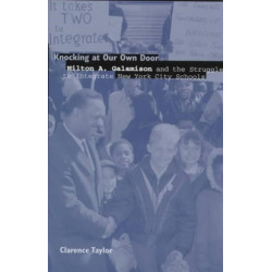 Knocking at Our Own Door: Milton A. Galamison and the Struggle for School Integration in New York City