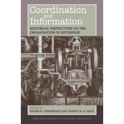 Coordination and Information: Historical Perspectives on the Organization of Enterprise