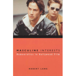 Masculine Interests: Homoerotics in Hollywood Film