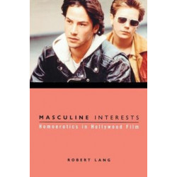 Masculine Interests: Homoerotics in Hollywood Film