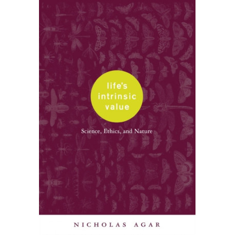 Life's Intrinsic Value: Science, Ethics, and Nature