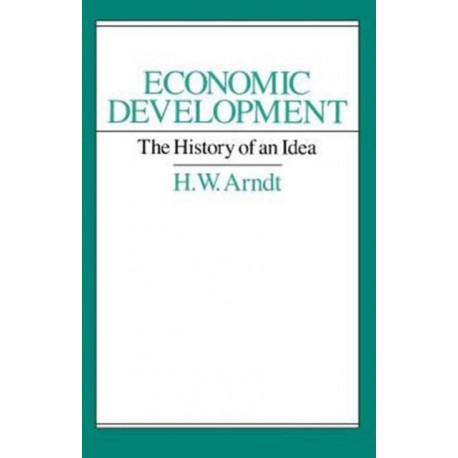 Economic Development: The History of an Idea