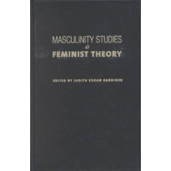 Masculinity Studies and Feminist Theory