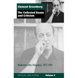 The Collected Essays and Criticism, Volume 4: Modernism with a Vengeance, 1957-1969