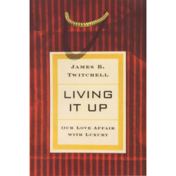 Living It Up: Our Love Affair with Luxury