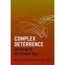 Complex Deterrence: Strategy in the Global Age