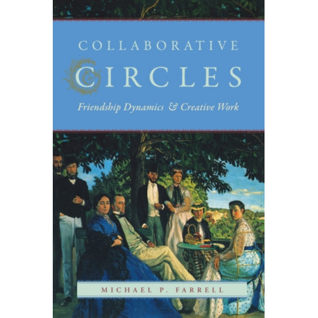 Collaborative Circles: Friendship Dynamics and Creative Work