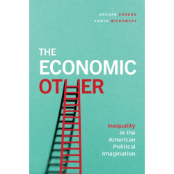 The Economic Other: Inequality in the American Political Imagination