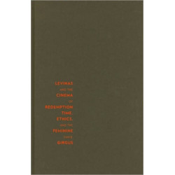 Levinas and the Cinema of Redemption: Time, Ethics, and the Feminine