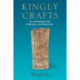 Kingly Crafts: The Archaeology of Craft Production in Late Shang China