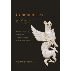 Communities of Style: Portable Luxury Arts, Identity, and Collective Memory in the Iron Age Levant