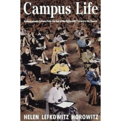 Campus Life: Undergraduate Cultures from the End of the Eighteenth Century to the Present