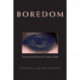 Boredom: The Literary History of a State of Mind