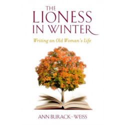 The Lioness in Winter: Writing an Old Woman's Life