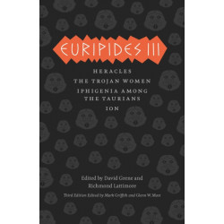 Euripides III: Heracles, The Trojan Women, Iphigenia among the Taurians, Ion