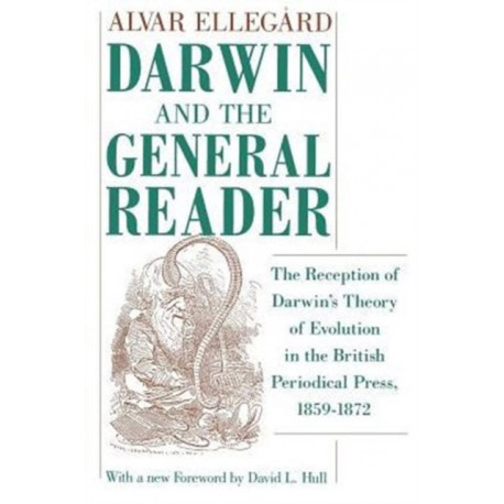 Darwin and the General Reader: The Reception of Darwin's Theory of Evolution in the British Periodical Press, 1859-1872