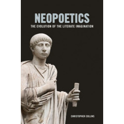Neopoetics: The Evolution of the Literate Imagination