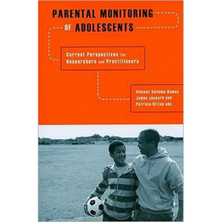 Parental Monitoring of Adolescents: Current Perspectives for Researchers and Practitioners
