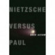 Nietzsche Versus Paul