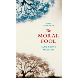 The Moral Fool: A Case for Amorality