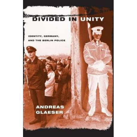 Divided in Unity: Identity, Germany, and the Berlin Police