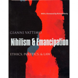 Nihilism and Emancipation: Ethics, Politics, and Law