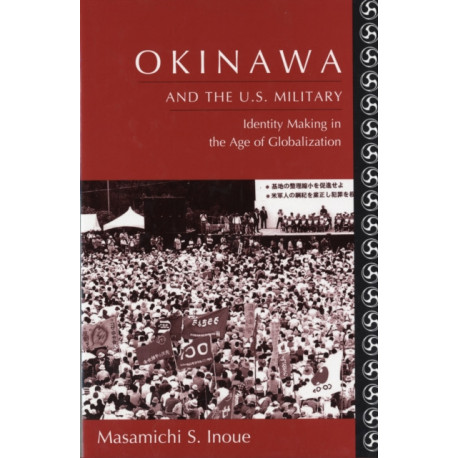 Okinawa and the U.S. Military: Identity Making in the Age of Globalization