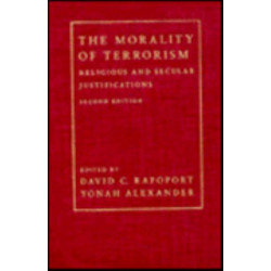 The Morality of Terrorism: Religious and Secular Justifications