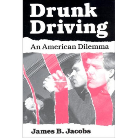 Drunk Driving: An American Dilemma