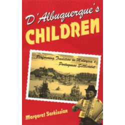 D'Albuquerque's Children: Performing Tradition in Malaysia's Portuguese Settlement