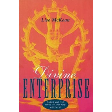 Divine Enterprise: Gurus and the Hindu Nationalist Movement