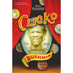 Clicko: The Wild Dancing Bushman