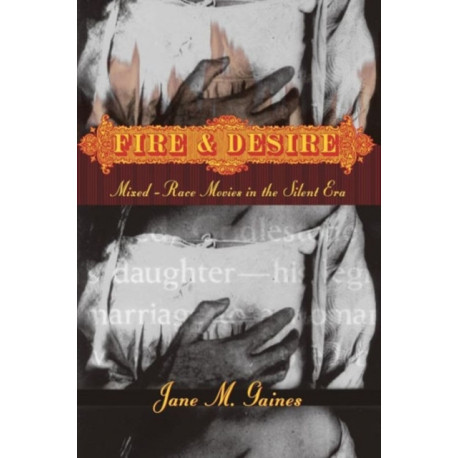 Fire and Desire: Mixed-Race Movies in the Silent Era