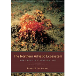 The Northern Adriatic Ecosystem: Deep Time in a Shallow Sea