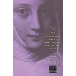 Florentine Drama for Convent and Festival: Seven Sacred Plays