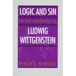 Logic and Sin in the Writings of Ludwig Wittgenstein
