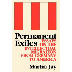 Permanent Exiles: Essays on the Intellectual Migration From Germany to America