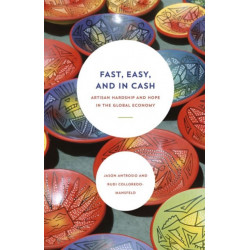 Fast, Easy, and In Cash: Artisan Hardship and Hope in the Global Economy