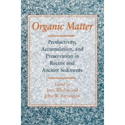Organic Matter: Productivity, Accumulation, and Preservation in Recent and Ancient Sediments
